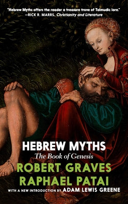 Hebrew Myths: The Book of Genesis by Graves, Robert