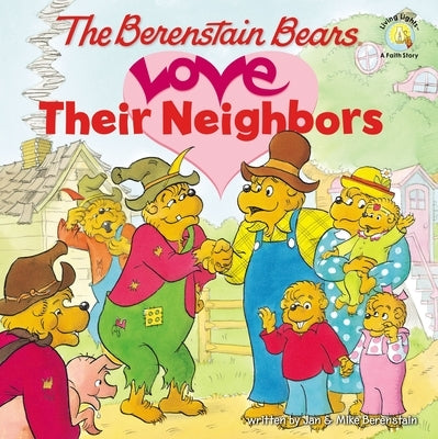 The Berenstain Bears Love Their Neighbors by Berenstain, Jan