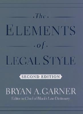 The Elements of Legal Style by Garner, Bryan A.