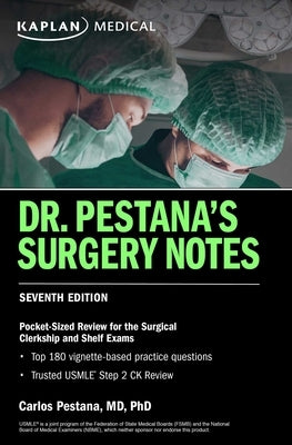 Dr. Pestana's Surgery Notes, Seventh Edition: Pocket-Sized Review for the Surgical Clerkship and Shelf Exams by Pestana, Carlos
