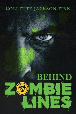 Behind Zombie Lines by Jackson-Fink, Collette