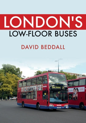 London's Low-Floor Buses by Beddall, David