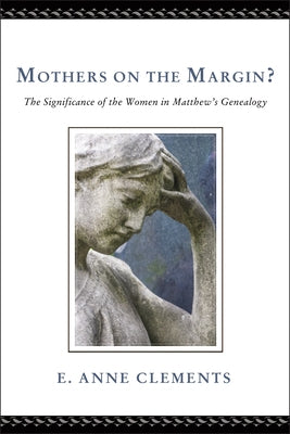 Mothers on the Margin? by Clements, E. Anne