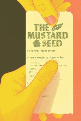 The Mustard Seed: A Natural Foods Grocer by Le Fae, Sugar