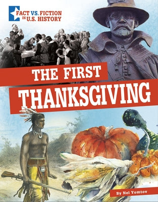 The First Thanksgiving: Separating Fact from Fiction by Mavrikis, Peter