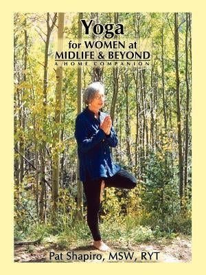 Yoga for Women at Midlife and Beyond by Shapiro, Pat
