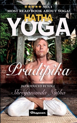 Hatha Yoga Pradipika by Swatmarama, Yogi