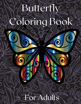 Butterfly Coloring Book for Adults: Amazing Butterflies Adults Coloring Book for Fun and Stress Relief Relieving Stress and Relaxation Relieving Stres by Goldstein, Jennings