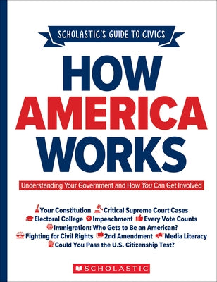 How America Works: Understanding Your Government and How You Can Get Involved by Rebhun, Elliott