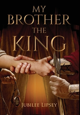 My Brother, The King by Lipsey, Jubilee