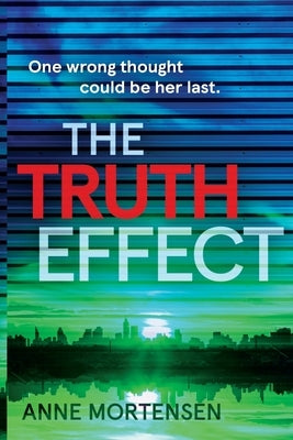 The Truth Effect by Mortensen, Anne