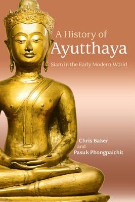 A History of Ayutthaya by Baker, Chris