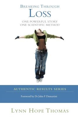 Breaking Through Loss: One Powerful Story One Scientific Method by Thomas, Lynn Hope