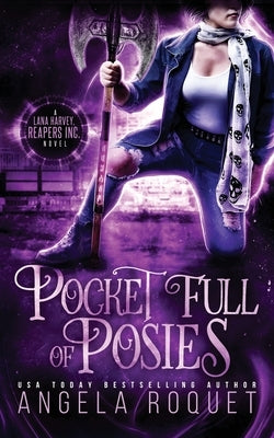 Pocket Full of Posies by Roquet, Angela