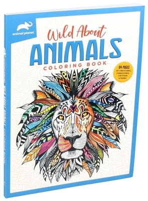 Animal Planet: Wild about Animals Coloring Book by Editors of Thunder Bay Press