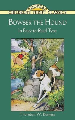 Bowser the Hound by Burgess, Thornton W.