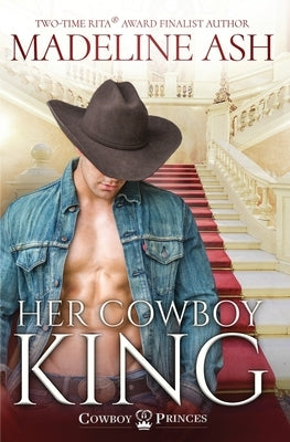 Her Cowboy King by Ash, Madeline