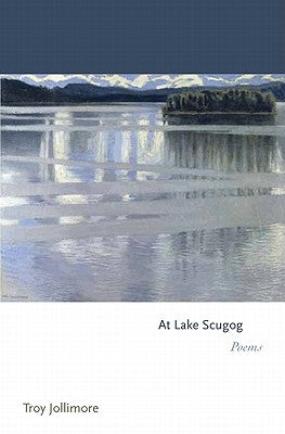 At Lake Scugog: Poems by Jollimore, Troy