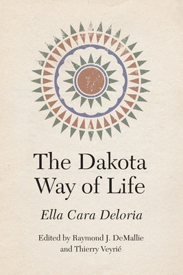 The Dakota Way of Life by Deloria, Ella Cara