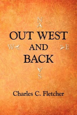 Out West and Back by Charles, Fletcher C.