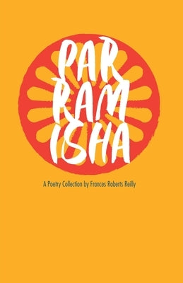 Parramisha: A Romani Poetry Collection by Roberts Reilly, Frances