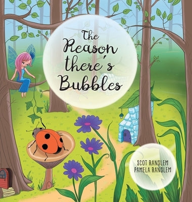 The Reason There's Bubbles by Ranslem, Pamela