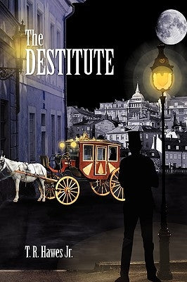 The Destitute by Hawes, T. R., Jr.