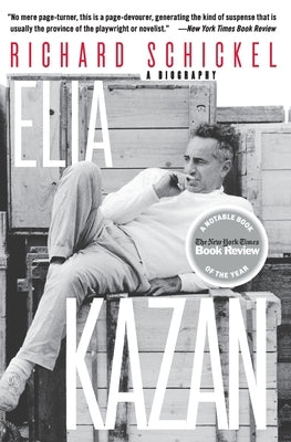 Elia Kazan: A Biography by Schickel, Richard