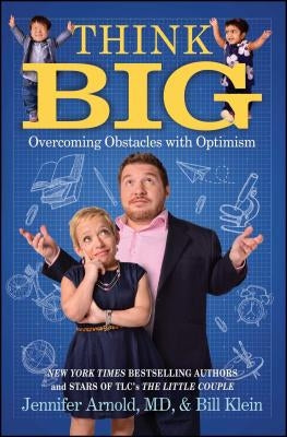 Think Big: Overcoming Obstacles with Optimism by Arnold, Jennifer
