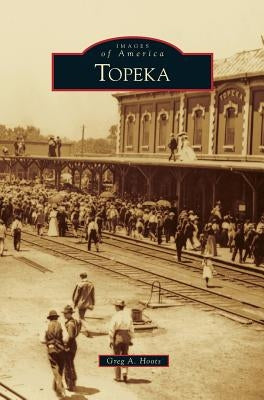 Topeka by Hoots, Greg a.
