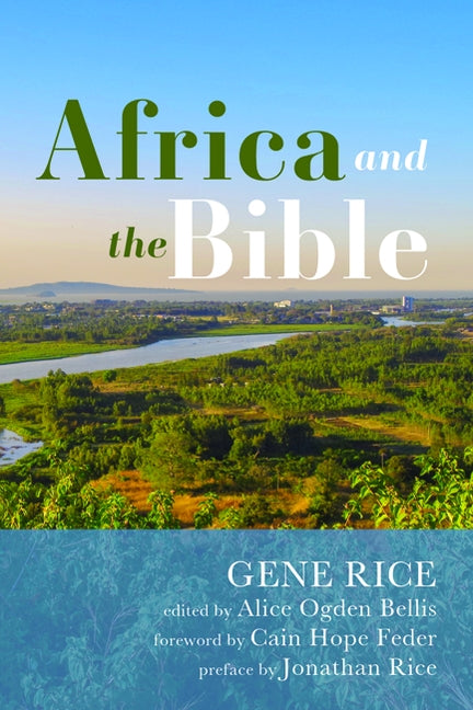 Africa and the Bible: Corrective Lenses-Critical Essays by Rice, Gene