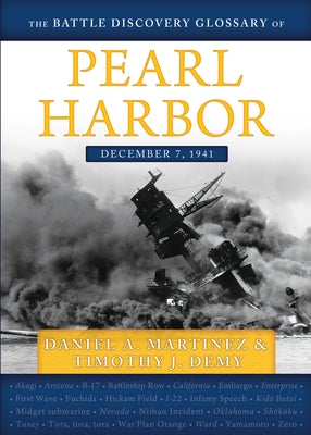 The Battle Discovery Glossary of Pearl Harbor by Martinez, Daniel A.
