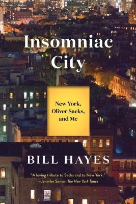Insomniac City: New York, Oliver, and Me by Hayes, Bill