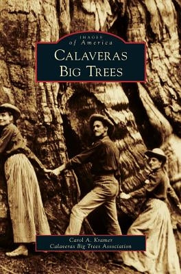 Calaveras Big Trees by Kramer, Carol A.
