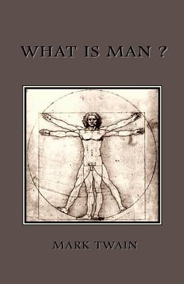 What is Man? by Twain, Mark