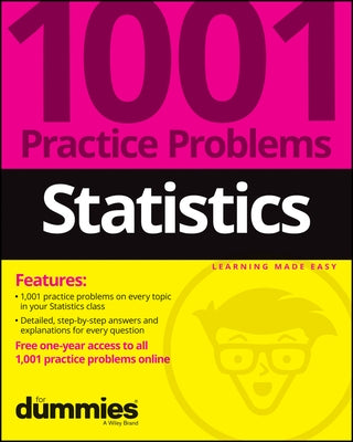 Statistics: 1001 Practice Problems for Dummies (+ Free Online Practice) by The Experts at Dummies