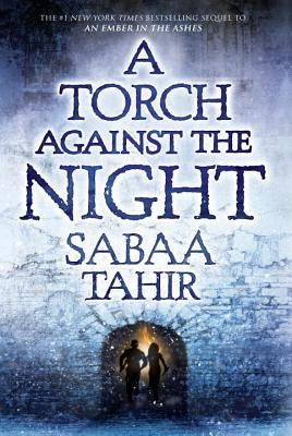 A Torch Against the Night by Tahir, Sabaa
