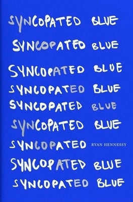Syncopated Blue by Hennessy, Ryan