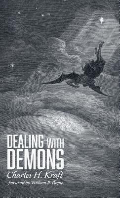 Dealing with Demons by Kraft, Charles H.