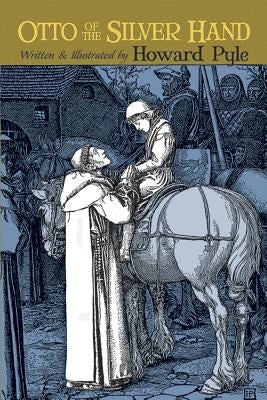 Otto of the Silver Hand by Pyle, Howard