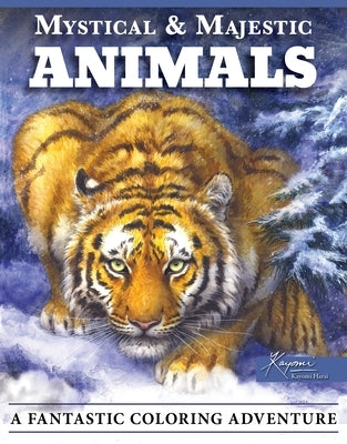 Mystical & Majestic Animals: A Fantastic Coloring Adventure by Harai, Kayomi