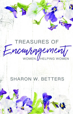 Treasures of Encouragement: Women Helping Women by Betters, Sharon W.