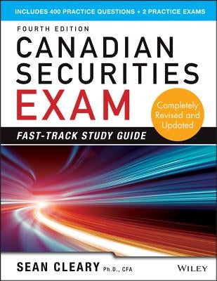 Canadian Securities Exam Fast-Track Study Guide by Cleary, W. Sean