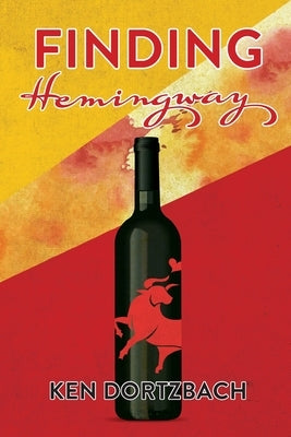 Finding Hemingway by Dortzbach, Ken