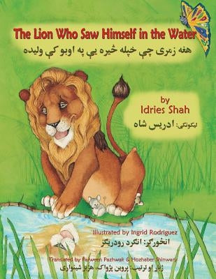 The Lion Who Saw Himself in the Water: English-Pasht Edition by Shah, Idries