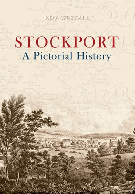 Stockport a Pictorial History by Westall, Roy