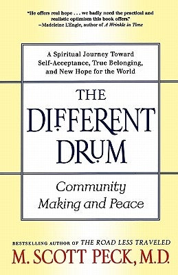 The Different Drum: Community Making and Peace by Peck, M. Scott