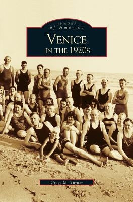 Venice in the 1920s by Turner, Gregg M.