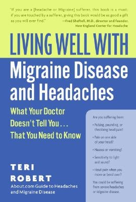 Living Well with Migraine Disease and Headaches by Robert, Teri