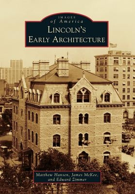 Lincoln's Early Architecture by Hansen, Matthew